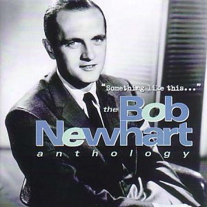 Something Like This: The Bob Newhart Anthology