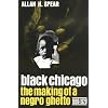 Black Chicago: The Making of a Negro Ghetto, 1890-1920