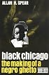 Black Chicago: The Making of a Negro Ghetto, 1890-1920