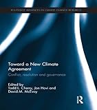Toward a new climate agreement : conflict, resolution and governance