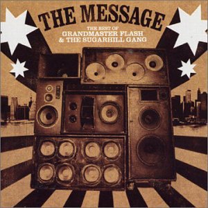 SUGARHILL GANG - The Message: The Best of Grandmaster Flash and the Sugarhill Gang - Zortam Music