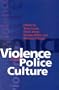 Violence and Police Culture (Ethics in public life)