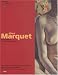 Albert Marquet du fauvisme a l'impressionnisme