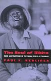 The Soul of Mbira: Music and Traditions of the Shona People of Zimbabwe