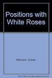 Positions with white roses