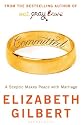 Committed: A Sceptic Makes Peace with Marriage