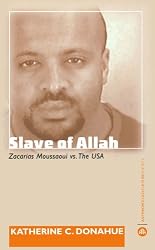Slave of Allah: Zacarias Moussaoui vs The USA (Anthropology, Culture and Society)