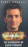 A Life in Time and Space: The Biography of David Tennant