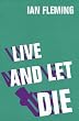 Live and Let Die: James Bond 007