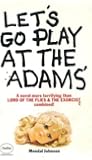 Let's Go Play at the Adams'
