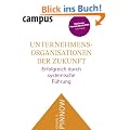 Unternehmensorganisationen der Zukunft: Erfolgreich durch systemische F�hrung