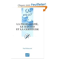 La probabilit�, le hasard et la certitude