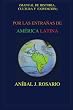 Por las entraas de Am&eacute;rica Latina: (manual de historia, cultura y expedici&oacute;n)