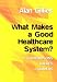 What Makes a Good Healthcare System?: comparisons, values, drivers