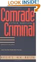 Comrade Criminal: Russia`s New Mafiya