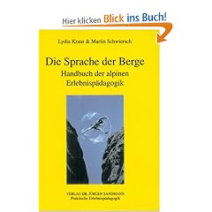 Die Sprache der Berge. Handbuch der alpinen Erlebnisp�dagogik