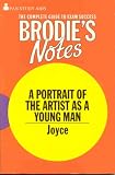 Brodie's notes on James Joyce's 'A portrait of the artist as a young man'