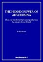 The Hidden Power of Advertising: How Low Involvement Processing Influences the Way We Choose Brands (Admap Monographs)