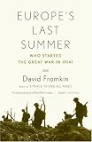 Europe's Last Summer : Who Started the Great War in 1914?