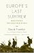 Europe's Last Summer : Who Started the Great War in 1914?