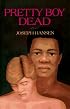 Pretty Boy Dead: A Novel