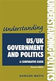 Understanding US/UK government and politics : a comparative guide