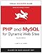 PHP and MySQL for Dynamic Web Sites, Fourth Edition: Visual QuickPro Guide (4th Edition)