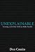 Unexplainable: Pursuing a Life Only God Can Make Possible