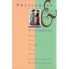 Petticoats and Prejudice: Women and Law in Nineteenth Century Canada by Constance Backhouse