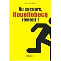 Au secours, Houellebecq revient !