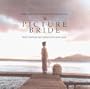 Picture Bride: Original Motion Picture Soundtrack From The Film