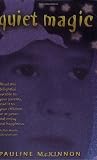 Quiet Magic: a Fantasy: A Fantasy