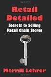 Retail Detailed: Secrets to Selling Retail Chain Stores