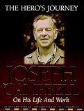 The Hero's Journey: Joseph Campbell on His Life and Work: The World of Joseph Campbell