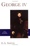 George IV (The English Monarchs Series)