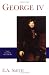 George IV (The English Monarchs Series)