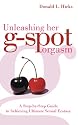 Unleashing Her G-Spot Orgasm: A Step-by-Step Guide to Giving a Woman Ultimate Sexual Ecstasy