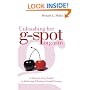 Unleashing Her G-Spot Orgasm: A Step-by-Step Guide to Giving a Woman Ultimate Sexual Ecstasy