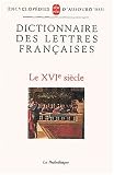 Dictionnaire des lettres fran�aises. Le XVIe si�cle