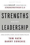Strengths Based Leadership: Great Leaders, Teams, and Why People Follow
