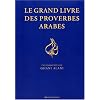 Le Grand livre des proverbes arabes