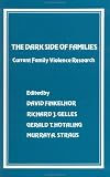 The Dark Side of Families: Current Family Violence Research