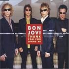 Click here to buy Thank You for Loving Me #1 by  Bon Jovi .