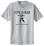Elvis Is Dead T-Shirt (Big and Tall and Regular Sizes)