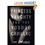 Princess Naughty and the Voodoo Cadillac