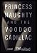 Princess Naughty and the Voodoo Cadillac Image