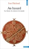 Au hasard : La chance, la science et le monde