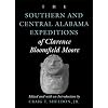The Southern and Central Alabama Expeditions of Clarence Bloomfield Moore (Classics Southeast Archaeology)