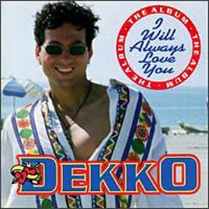 Dekko - I Will Always Love You - Zortam Music
