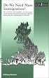 Do We Need Mass Immigration?: The Economic, Demographic, Environmental, Social and Developmental Arguments Against Large-scale Net Immigration to Britain